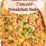 Hash Brown Tomato Breakfast Casserole